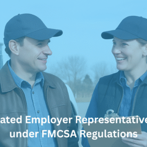 Designated Employer Representative (DER) Training under FMCSA Regulations